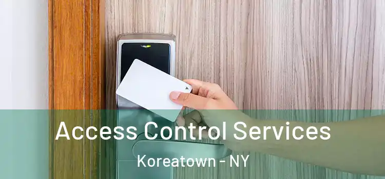 Access Control Services Koreatown - NY