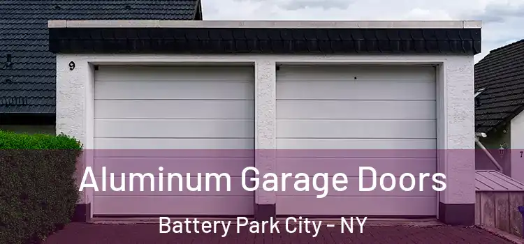  Aluminum Garage Doors Battery Park City - NY