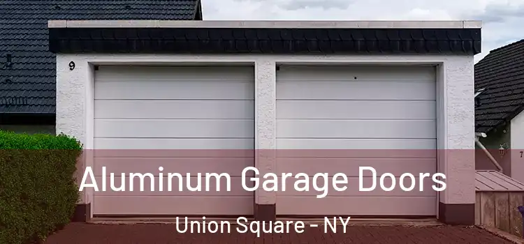  Aluminum Garage Doors Union Square - NY