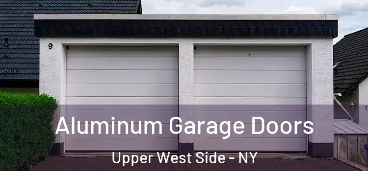  Aluminum Garage Doors Upper West Side - NY