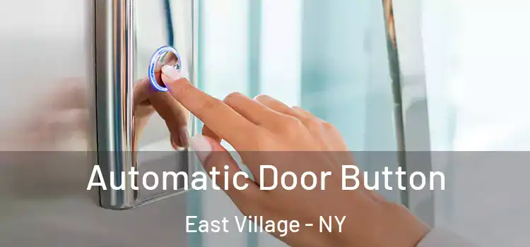 Automatic Door Button East Village - NY