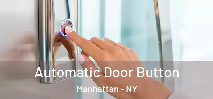 Automatic Door Button Manhattan - NY
