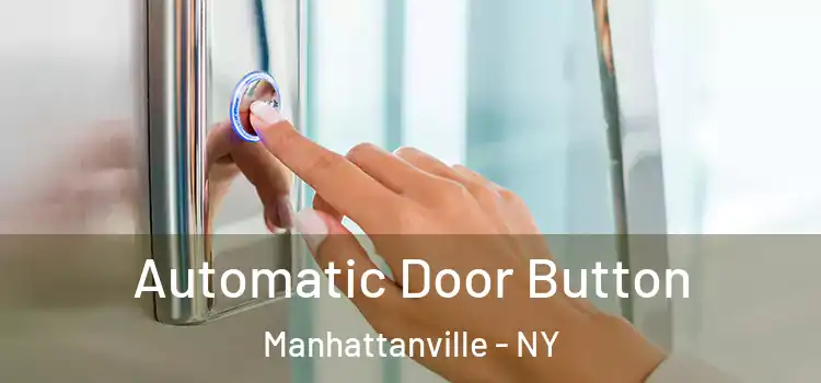 Automatic Door Button Manhattanville - NY