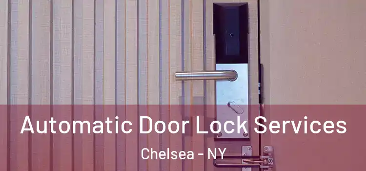  Automatic Door Lock Services Chelsea - NY