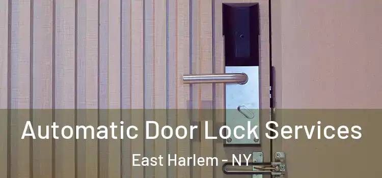 Automatic Door Lock Services East Harlem - NY