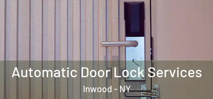 Automatic Door Lock Services Inwood - NY