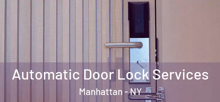  Automatic Door Lock Services Manhattan - NY