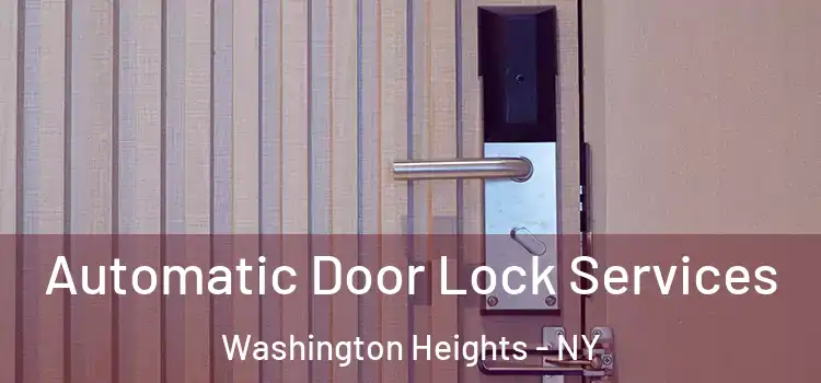  Automatic Door Lock Services Washington Heights - NY
