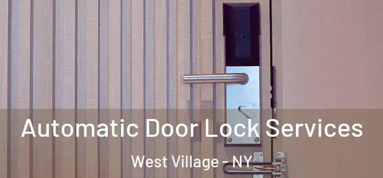  Automatic Door Lock Services West Village - NY