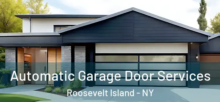  Automatic Garage Door Services Roosevelt Island - NY