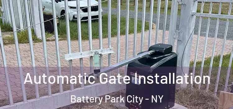 Automatic Gate Installation Battery Park City - NY
