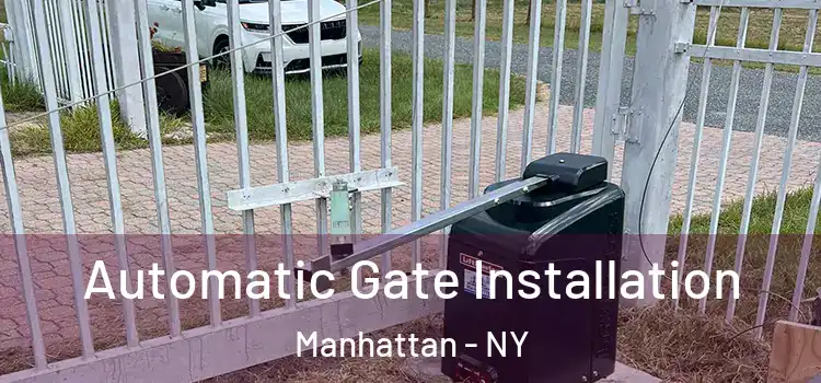 Automatic Gate Installation Manhattan - NY