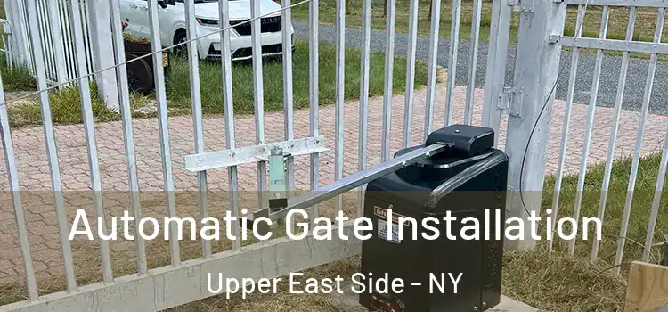 Automatic Gate Installation Upper East Side - NY