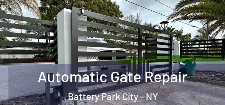 Automatic Gate Repair Battery Park City - NY