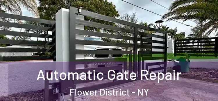  Automatic Gate Repair Flower District - NY