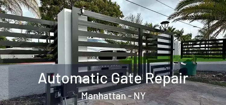  Automatic Gate Repair Manhattan - NY