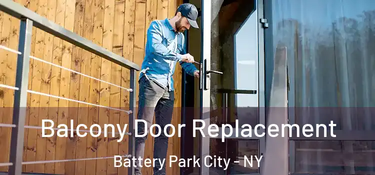  Balcony Door Replacement Battery Park City - NY