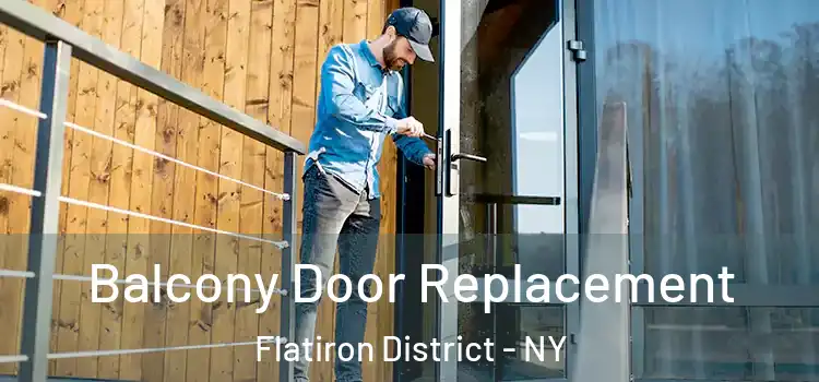  Balcony Door Replacement Flatiron District - NY