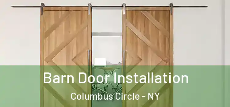  Barn Door Installation Columbus Circle - NY