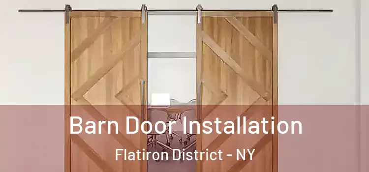  Barn Door Installation Flatiron District - NY