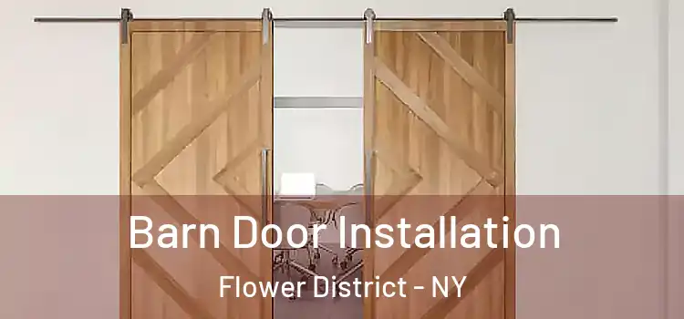 Barn Door Installation Flower District - NY