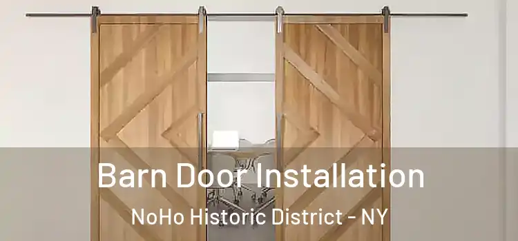 Barn Door Installation NoHo Historic District - NY