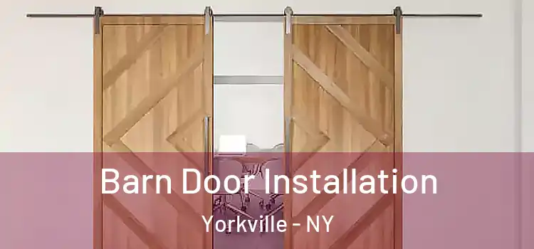 Barn Door Installation Yorkville - NY
