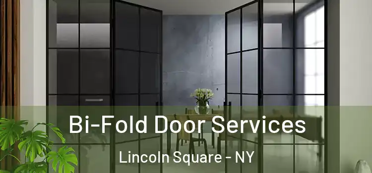 Bi-Fold Door Services Lincoln Square - NY