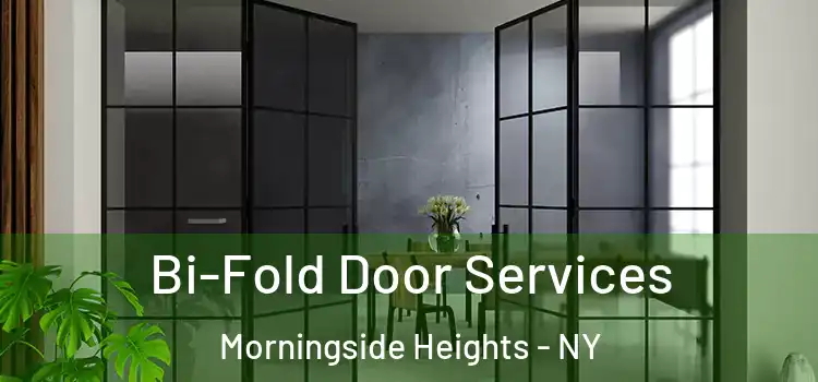 Bi-Fold Door Services Morningside Heights - NY