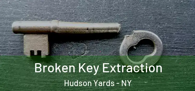 Broken Key Extraction Hudson Yards - NY