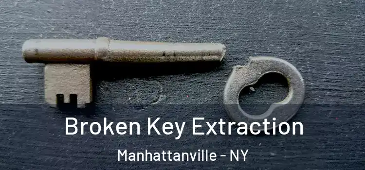 Broken Key Extraction Manhattanville - NY