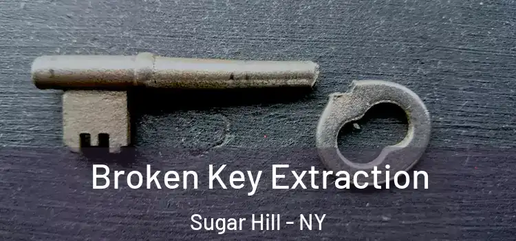  Broken Key Extraction Sugar Hill - NY