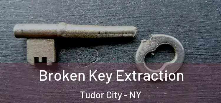 Broken Key Extraction Tudor City - NY