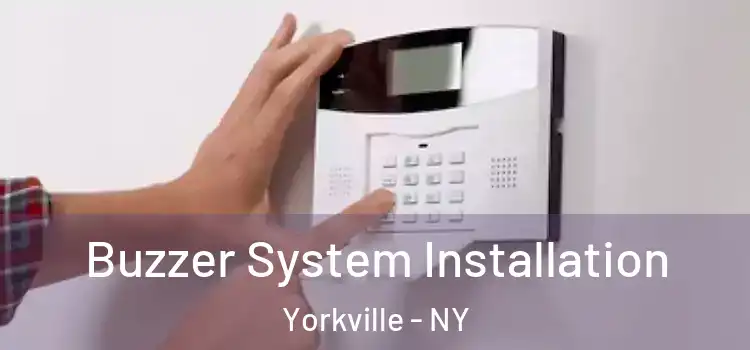 Buzzer System Installation Yorkville - NY