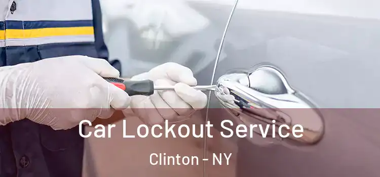 Car Lockout Service Clinton - NY