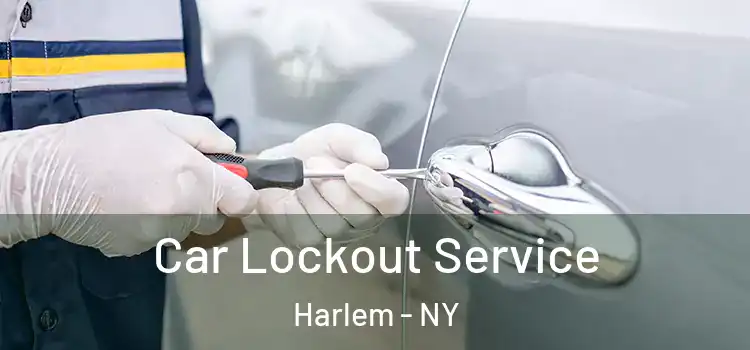 Car Lockout Service Harlem - NY