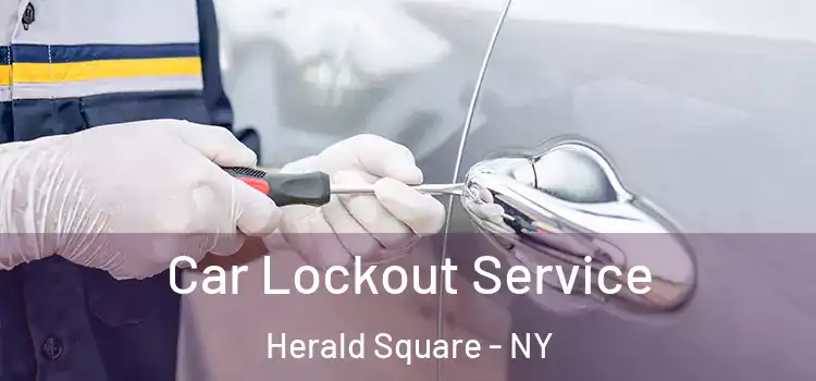 Car Lockout Service Herald Square - NY