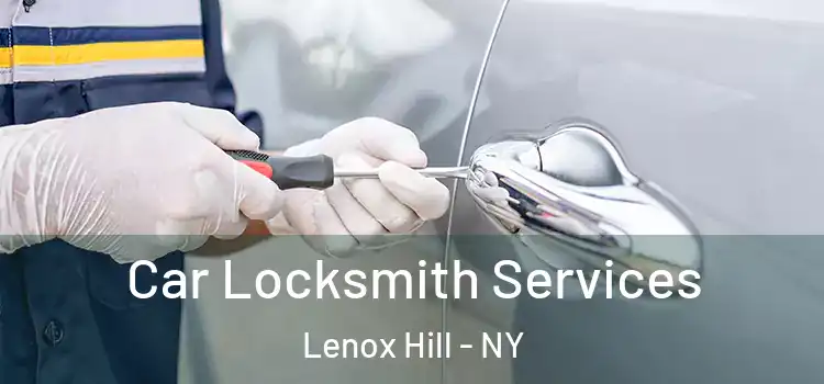  Car Locksmith Services Lenox Hill - NY