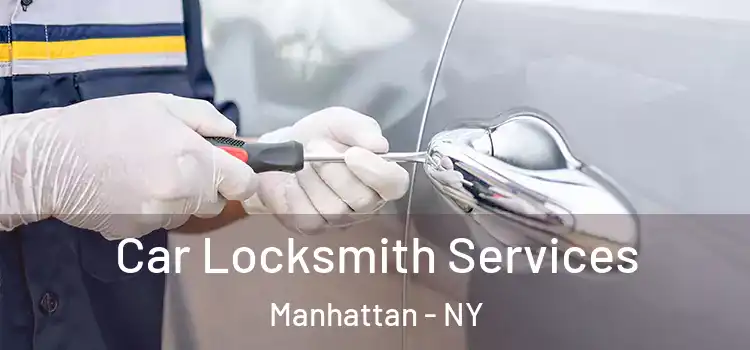  Car Locksmith Services Manhattan - NY
