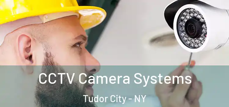  CCTV Camera Systems Tudor City - NY