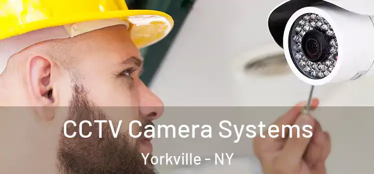  CCTV Camera Systems Yorkville - NY