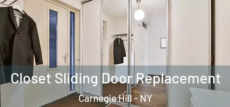 Closet Sliding Door Replacement Carnegie Hill - NY