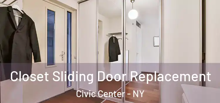 Closet Sliding Door Replacement Civic Center - NY