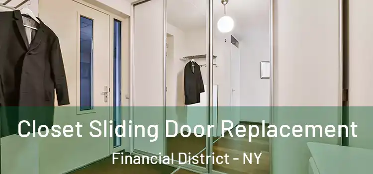 Closet Sliding Door Replacement Financial District - NY