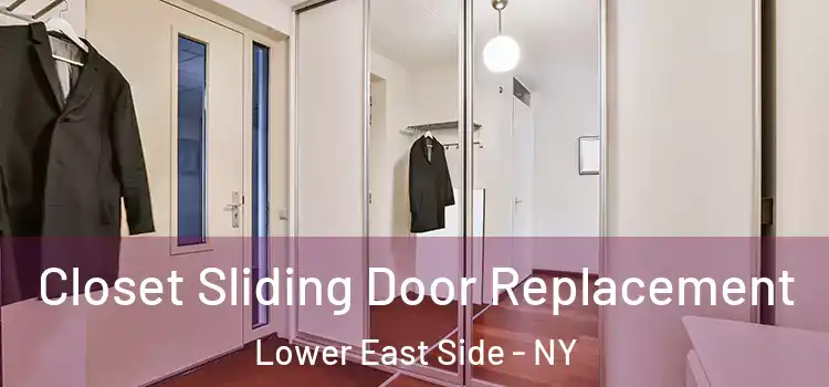 Closet Sliding Door Replacement Lower East Side - NY