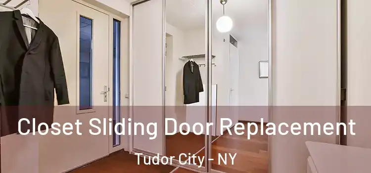 Closet Sliding Door Replacement Tudor City - NY