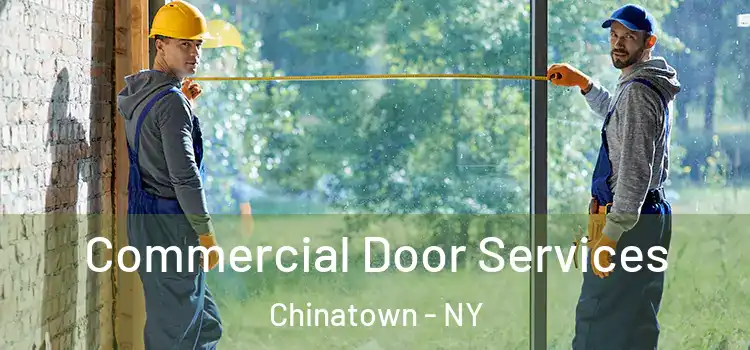 Commercial Door Services Chinatown - NY