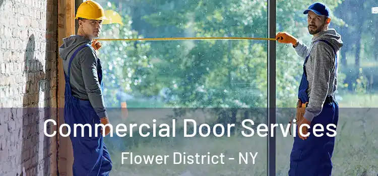 Commercial Door Services Flower District - NY