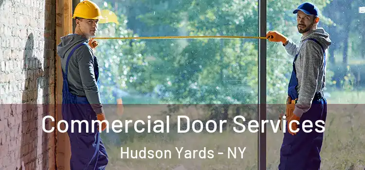 Commercial Door Services Hudson Yards - NY