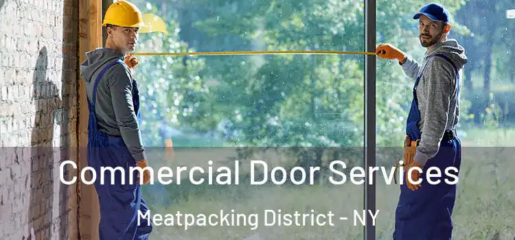 Commercial Door Services Meatpacking District - NY